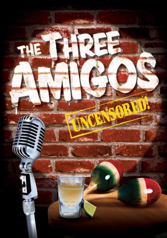 The Three Amigos - Outrageous!