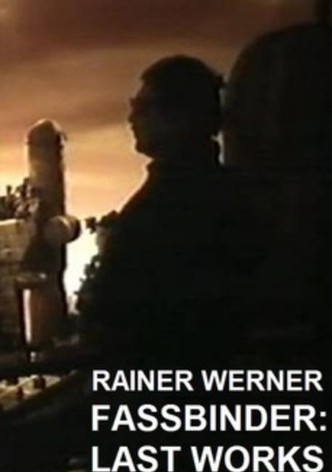 Rainer Werner Fassbinder: Last Works