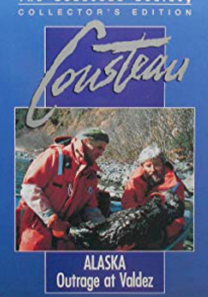 Cousteau: Alaska: Outrage at Valdez