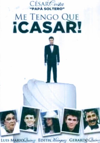 Me tengo que casar/Papá soltero