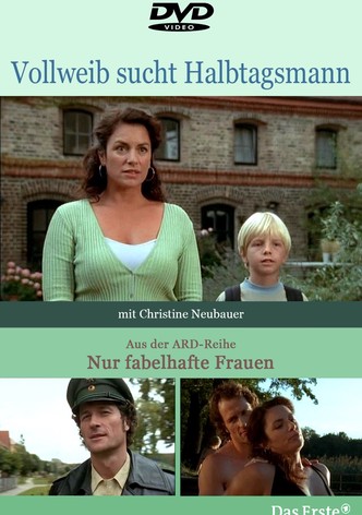 Vollweib sucht Halbtagsmann