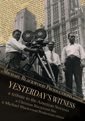 Yesterday's Witness: A Tribute to the American Newsreel