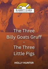 Rabbit Ears - The Three Billy Goats Gruff/The Three Little Pigs