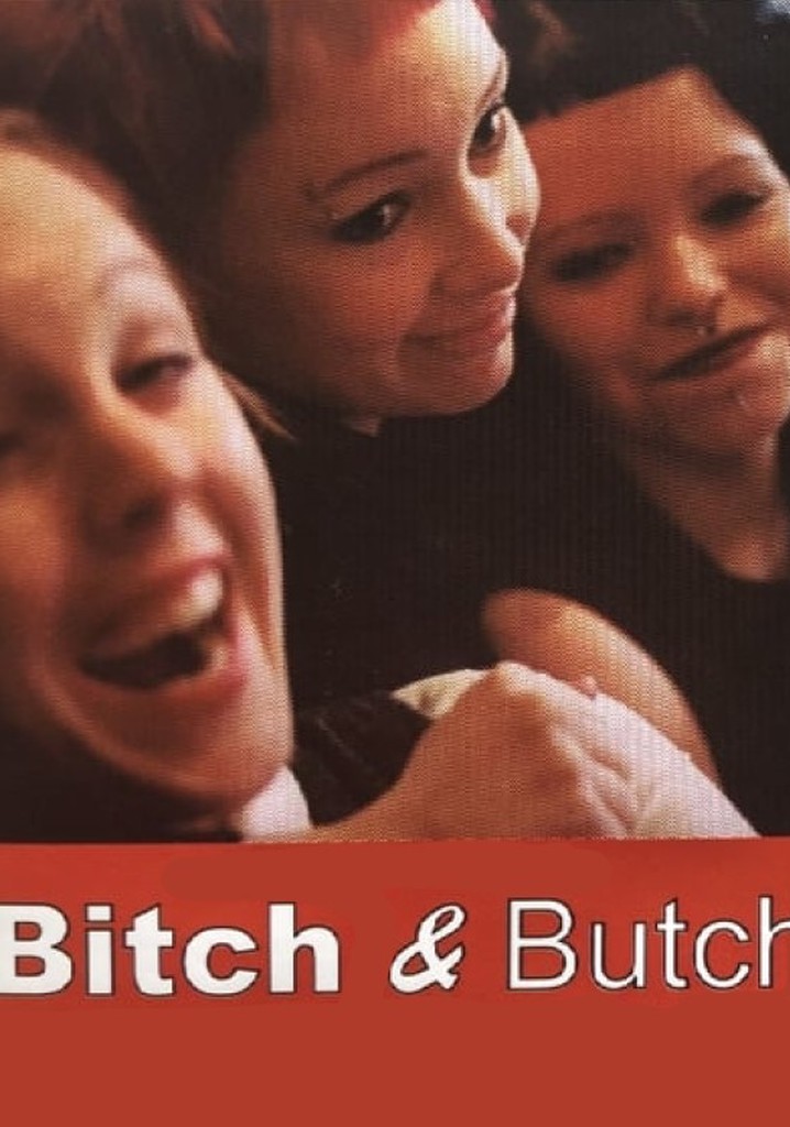 Bitch & Butch