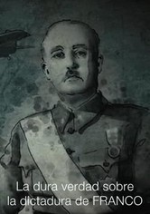 The Truth About Franco: Spain's Forgotten Dictatorship