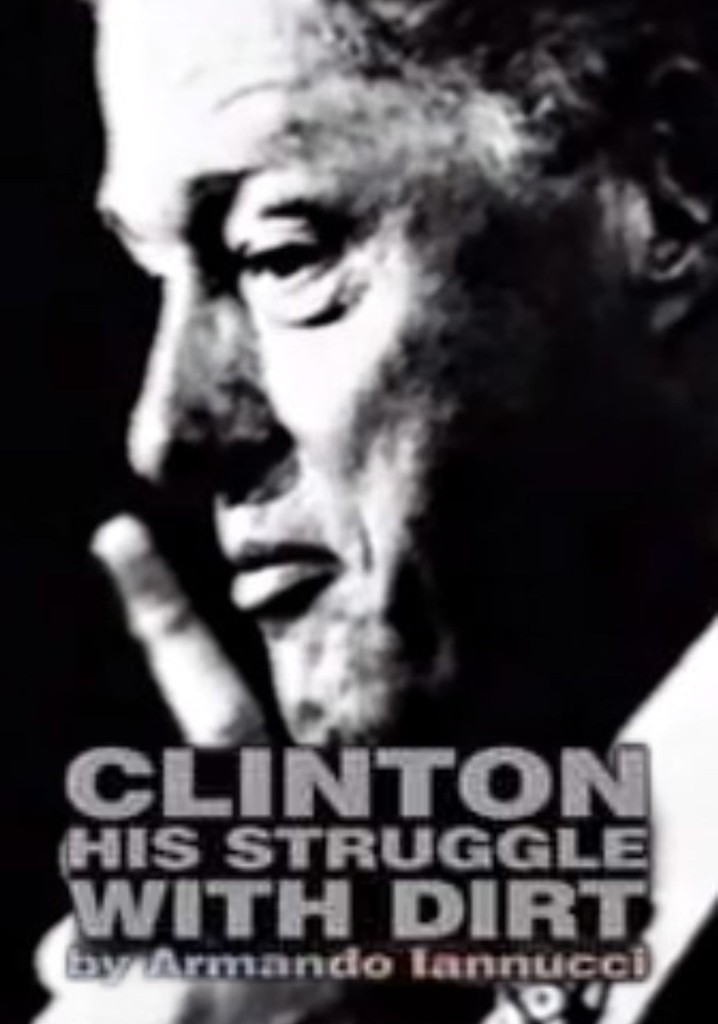 Clinton: His Struggle with Dirt
