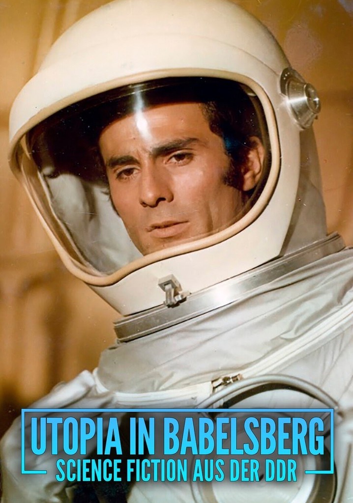 Utopia in Babelsberg - Science Fiction aus der DDR