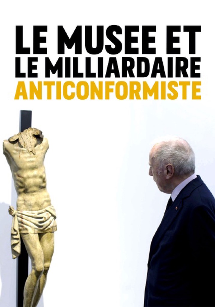 Le musée et le milliardaire anticonformiste