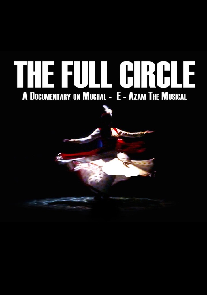 The Full Circle- A Documentary on Mughal-E-Azam the Musical