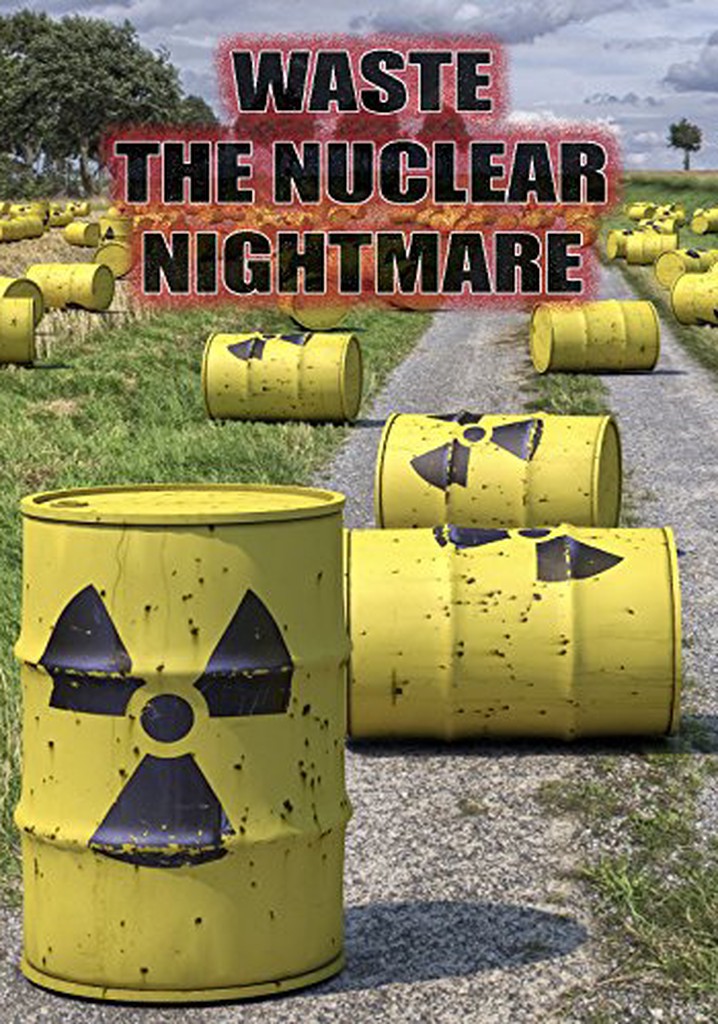 Waste: The Nuclear Nightmare