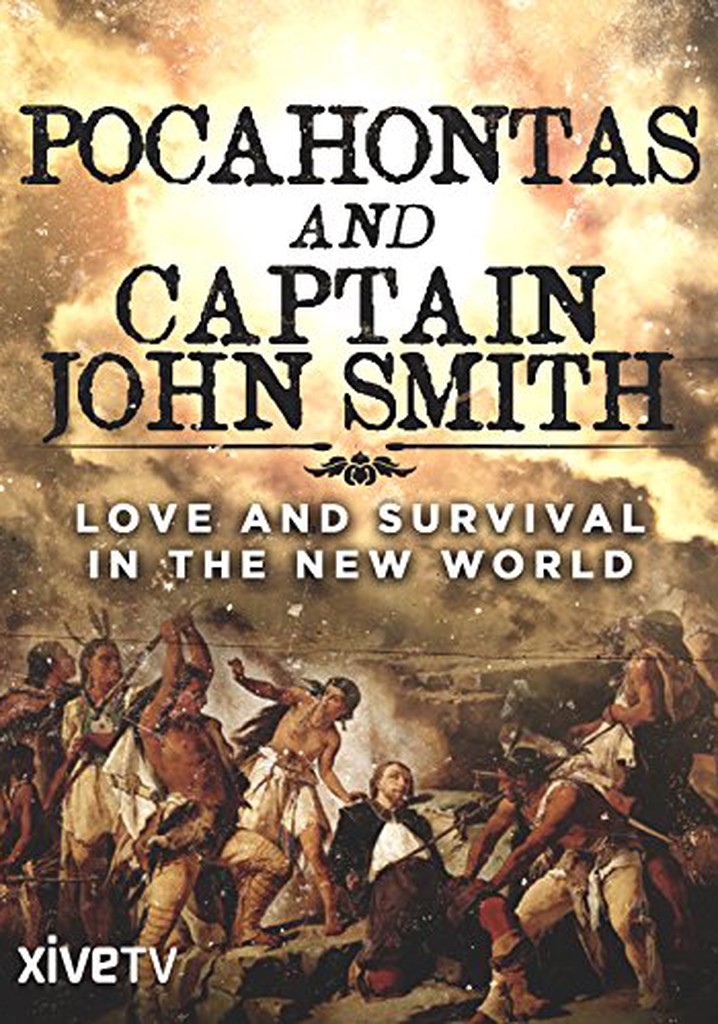 Pocahontas and Captain John Smith - Love and Survival in the New World