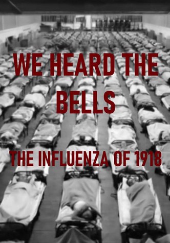 We Heard the Bells: The Influenza of 1918