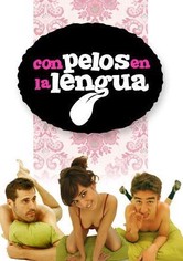 Con pelos en la lengua