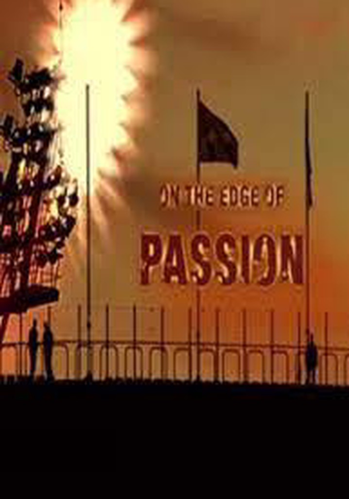On the Edge of Passion