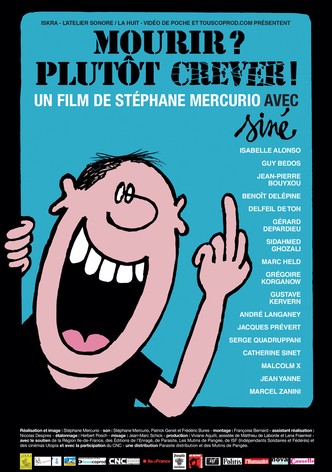 Mourir? Plutôt crever!