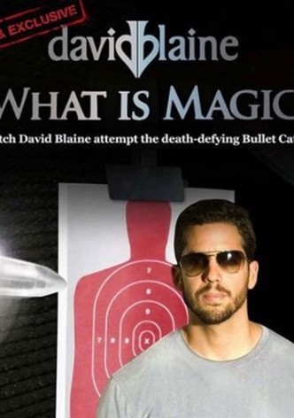 David Blaine: What Is Magic?