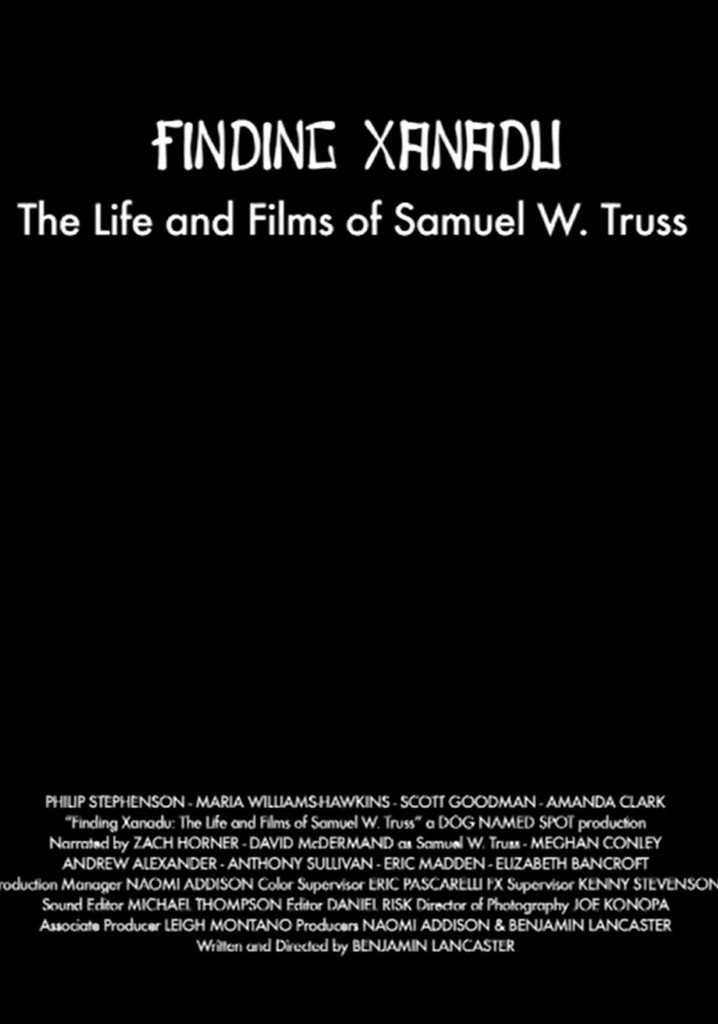 Finding Xanadu: The Life and Films of Samuel W. Truss