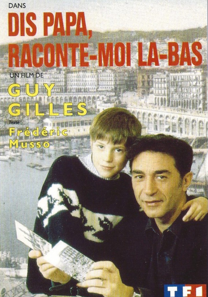 Dis papa, raconte-moi là-bas