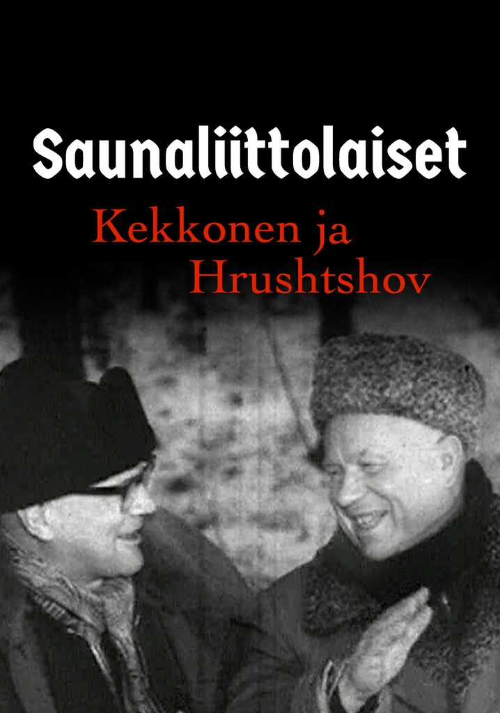 Saunaliittolaiset Kekkonen ja Hrushtshov