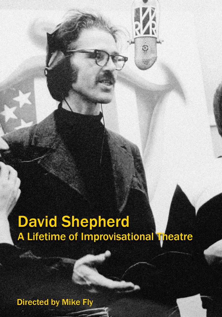 David Shepherd: A Lifetime of Improvisational Theatre