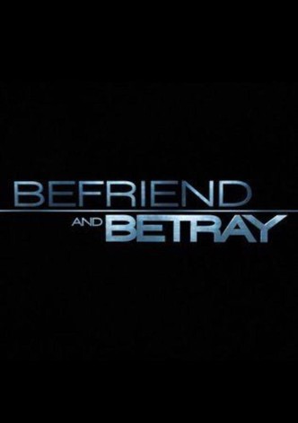 Befriend and Betray