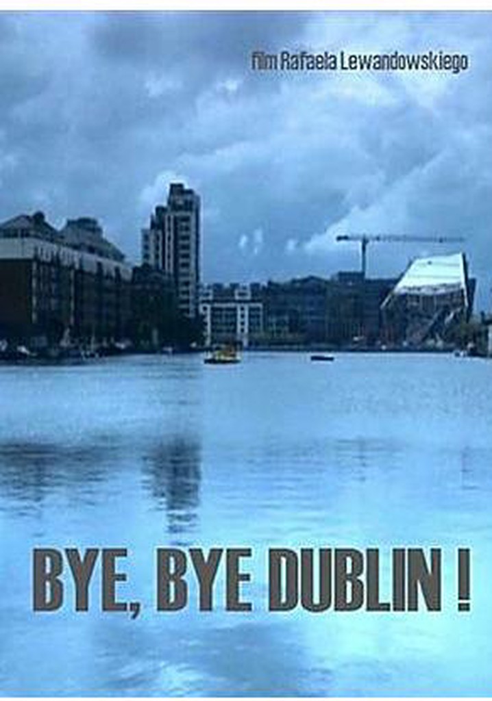 Bye, Bye Dublin!