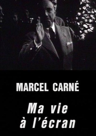 Marcel Carné, ma vie à l'écran