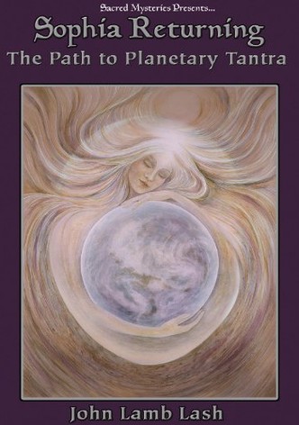 Sophia Returning: The Path to Planetary Tantra