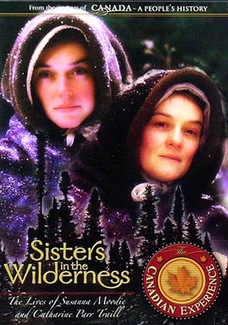 Sisters in the Wilderness: The Lives of Susanna Moodie and Catharine Parr Traill