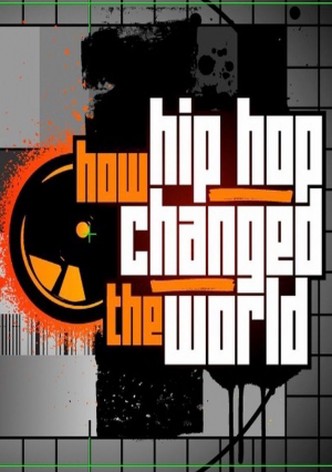 How Hip Hop Changed the World