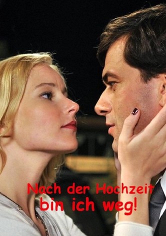 Nach der Hochzeit bin ich weg!