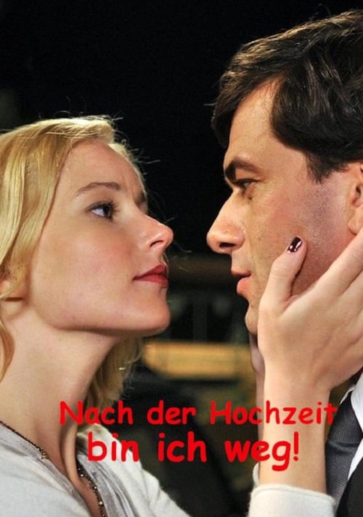 Nach der Hochzeit bin ich weg!