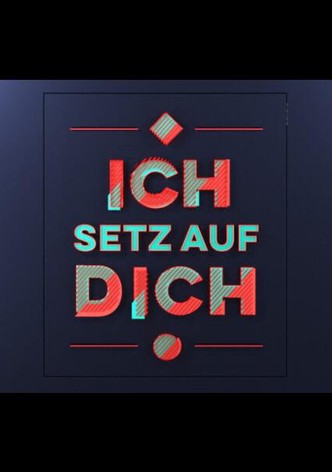 Ich setz' auf Dich