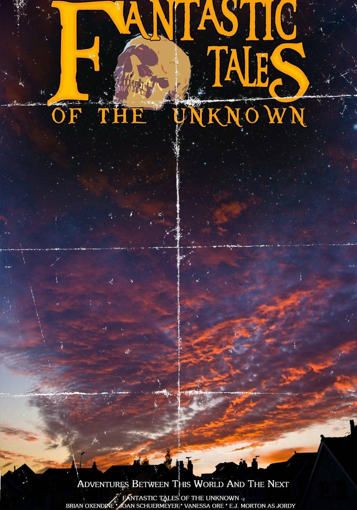 Fantastic Tales Of The Unknown: The Movie