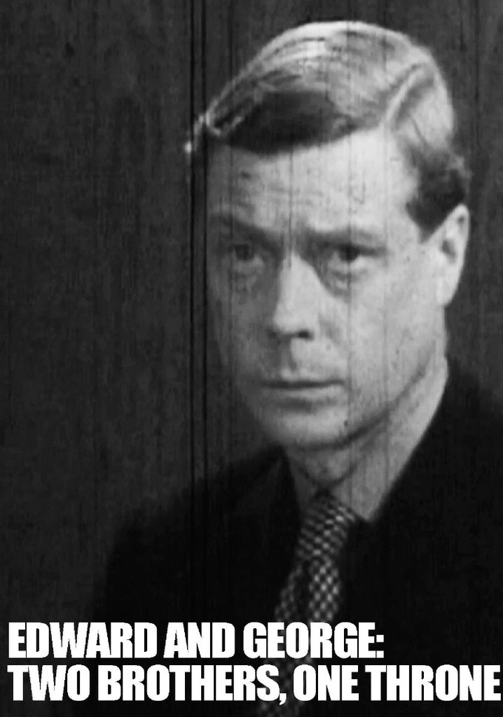 Edward & George: Two Brothers, One Throne