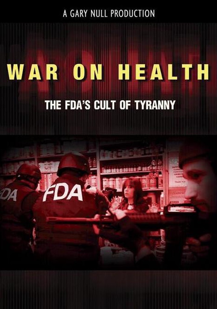 The War on Health: The FDA's Cult of Tyranny