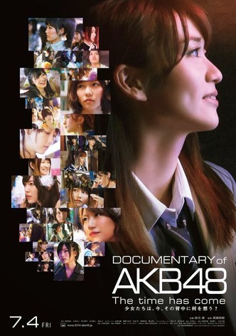 Documentary of AKB48 The Time Has Come