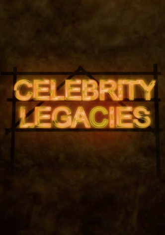 Celebrity Legacies
