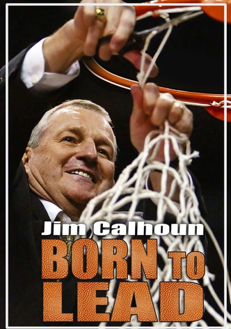 Born to Lead: Jim Calhoun