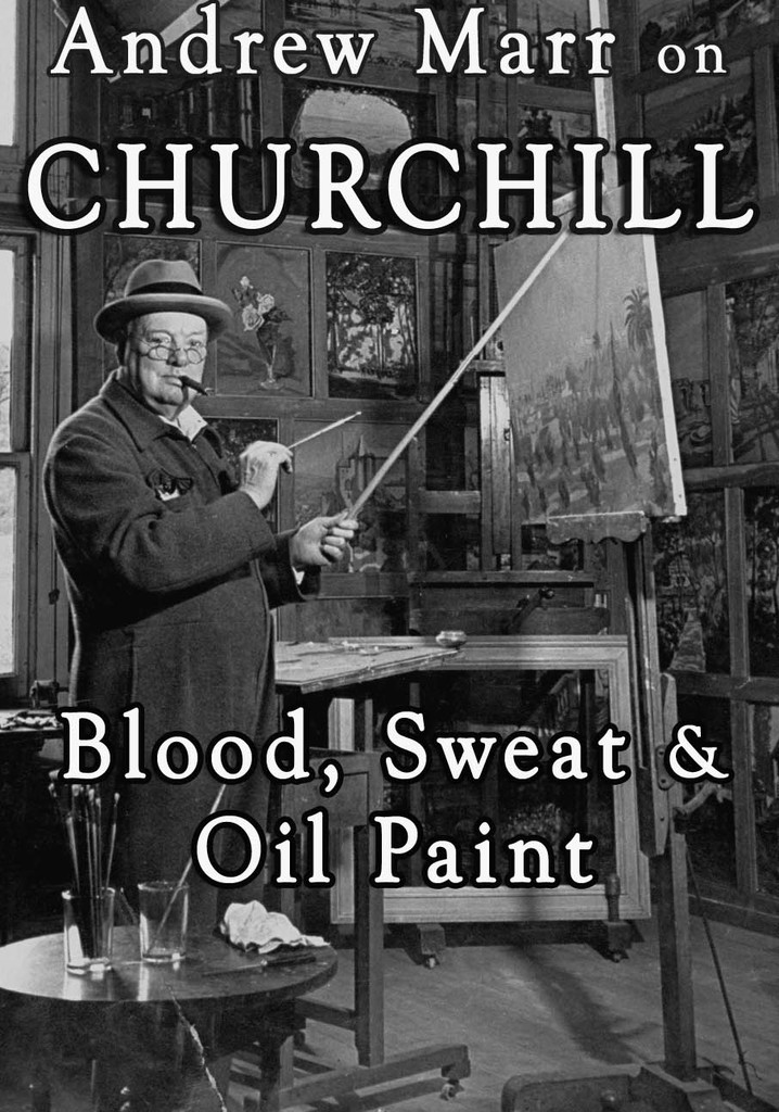 Andrew Marr on Churchill: Blood, Sweat and Oil Paint