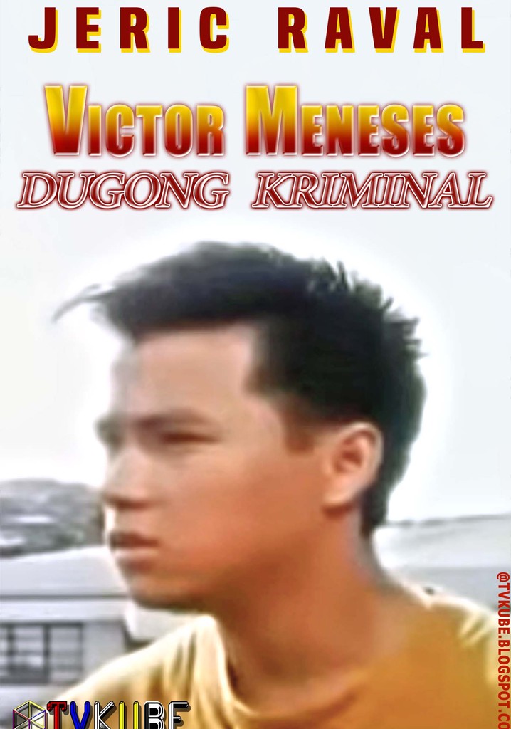 Victor Meneses: Dugong Kriminal