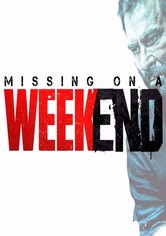 Missing on a Weekend