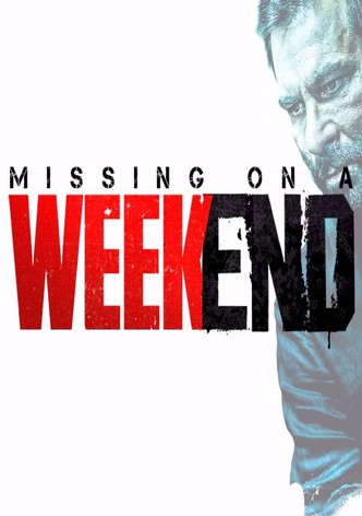 Missing on a Weekend