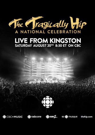 The Tragically Hip -  A National Celebration