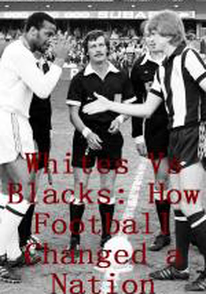 Whites vs Blacks: How Football Changed a Nation