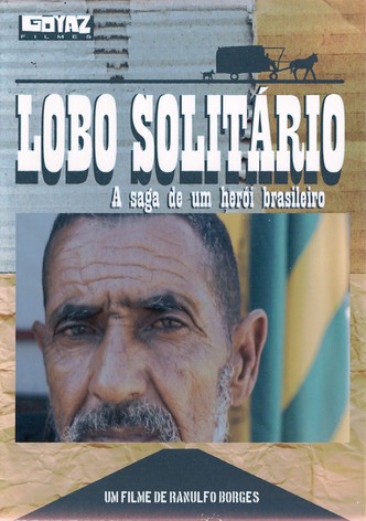 Lobo Solitário: a Saga De Um Herói Brasileiro