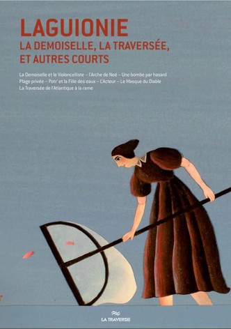 La demoiselle, la traversée et autres courts
