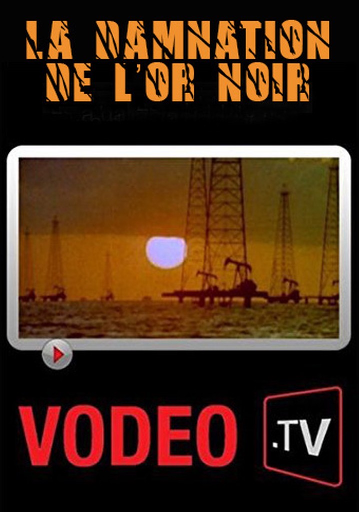 La damnation de l'or noir: L'histoire brûlante du pétrole sur un siècle