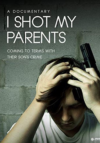 I Shot My Parents