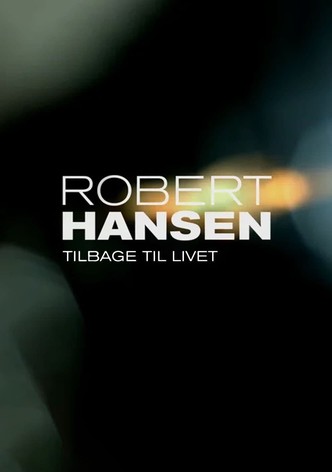Robert Hansen: Tilbage til livet
